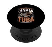 Never Underestimate An Old Man With A Tuba Music PopSockets Adhesive PopGrip