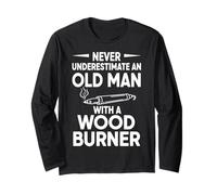 Never Underestimate an Old Man with A Wood Burner Long Sleeve T-Shirt