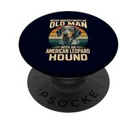 Never Underestimate An Old Man With An American Leopard Dog PopSockets Adhesive PopGrip