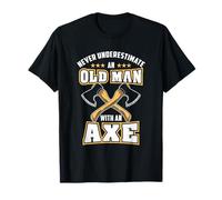 Never Underestimate an Old Man with an Axe for Axe Throwing T-Shirt