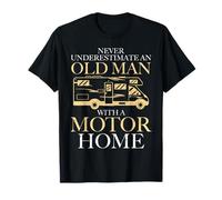 Never Underestimate An Old Man With An RV Motor Home Camper T-Shirt