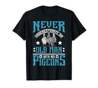 Never underestimate an old man with his pigeons T-Shirt
