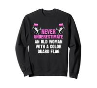 Never Underestimate An Old Woman Color Guard Flag Sweatshirt