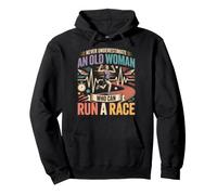 Never Underestimate An Old Woman Who Can Run A Race Pullover Hoodie