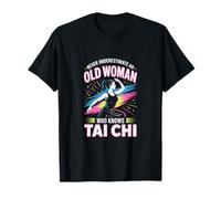 Never Underestimate an Old Woman Who Knows Tai Chi T-Shirt