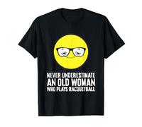 Never Underestimate an Old Woman Who Plays Racquetball T-Shirt