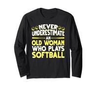 Never underestimate an old woman who plays softball Gift Long Sleeve T-Shirt