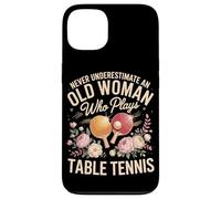 Never Underestimate An Old Woman Who Plays Table Tennis Case for iPhone 13