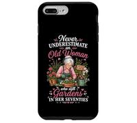 Never Underestimate an Old Woman Who Still Gardens in Her 70 Case for iPhone 7 Plus/8 Plus