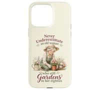 Never Underestimate an Old Woman Who Still Gardens in Her 80 Case for iPhone 15 Pro Max