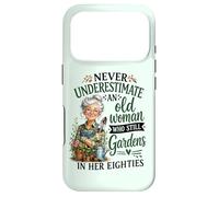Never Underestimate an Old Woman Who Still Gardens in Her 80 Case for iPhone 17 Pro