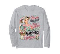 Never Underestimate an Old Woman Who Still Gardens in Her 80 Long Sleeve T-Shirt