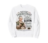 Never Underestimate an Old Woman Who Still Reads Books in 70 Sweatshirt