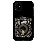 Never Underestimate An Old Woman With A Bass Guitar Case for iPhone 11