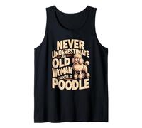 Never Underestimate an Old Woman with A Poodle Fun Tank Top