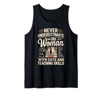 Never Underestimate an Old Woman with Cats Teaching Skills Tank Top