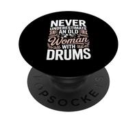 Never Underestimate An Old Woman With Drums Band Music PopSockets Adhesive PopGrip