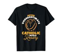 Never Underestimate Catholic With A Rosary T-Shirt