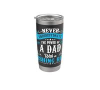 Never Underestimate Dad with A Fishing Stainless Steel Insulated Tumbler
