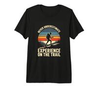 Never Underestimate Experience On The Trail Hiking Premium T-Shirt