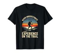 Never Underestimate Experience On The Trail Hiking T-Shirt