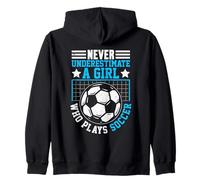 Never Underestimate Female Soccer Player Zip Hoodie