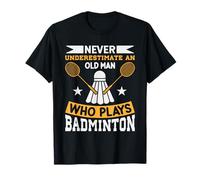 Never Underestimate Old Man Badminton Player T-Shirt