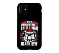 Never Underestimate Old Man Black Belt Martial Arts Case for iPhone 11