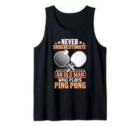 Never Underestimate Old Man Ping Pong Player Tank Top