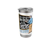 Never Underestimate Old Man Still Teaches Seventies Teacher Stainless Steel Insulated Tumbler