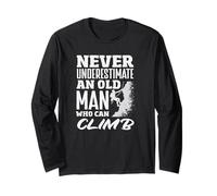 Never Underestimate Old Man Who Can Climb Grandpa Long Sleeve T-Shirt