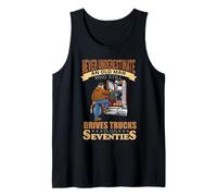 Never Underestimate Old Man Who Drives Trucks Seventies 70s Tank Top