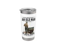 Never Underestimate Old Man Who Still Play Pool in Seventies Stainless Steel Insulated Tumbler