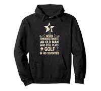 Never Underestimate Old Man Who Still Plays Golf Seventies Pullover Hoodie
