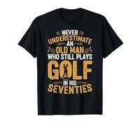 Never Underestimate Old Man Who Still Plays Golf Seventies T-Shirt