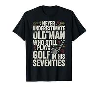 Never Underestimate Old Man Who Still Plays Golf Seventies T-Shirt