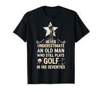 Never Underestimate Old Man Who Still Plays Golf Seventies T-Shirt