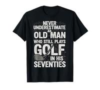 Never Underestimate Old Man Who Still Plays Golf Seventies T-Shirt