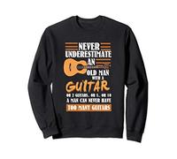 Never Underestimate Old Man With Guitar | Too Many Guitars Sweatshirt