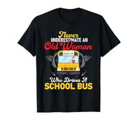 Never Underestimate Old Woman Bus Driver T-Shirt
