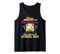 Never Underestimate Old Woman Bus Driver Tank Top