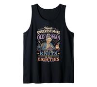 Never Underestimate Old Woman Still Knits in Her Eighties Tank Top