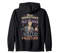 Never Underestimate Old Woman Still Knits in Her Eighties Zip Hoodie