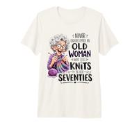 Never Underestimate Old Woman Still Knits in Her Seventies Premium T-Shirt