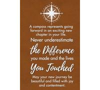 Never underestimate the Difference you made and the lives You Touched: Premium Hardcover Note for Boss, Mentor, Coworker Leaving Gifts for Women Men, ... You, Going Away, 164 Pages (6.14 x 9.21)