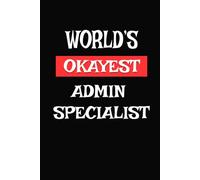 Never underestimate the power of a Admin Specialist: ~ Blank Pages Notebook or Journal: Great gift for a responsible employee (Year End/Thank You), Paperback