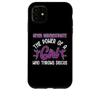 Never underestimate the power of a girl who throws discus Case for iPhone 11