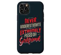 Never Underestimate The Power Of A Pissed Off Girlfriend Case for iPhone 11 Pro