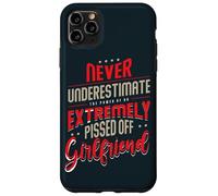 Never Underestimate The Power Of A Pissed Off Girlfriend Case for iPhone 11 Pro Max
