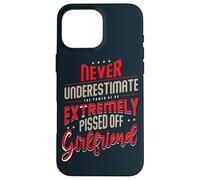 Never Underestimate The Power Of A Pissed Off Girlfriend Case for iPhone 16 Pro Max
